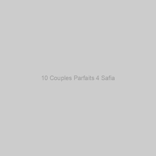 10 Couples Parfaits 4 Safia