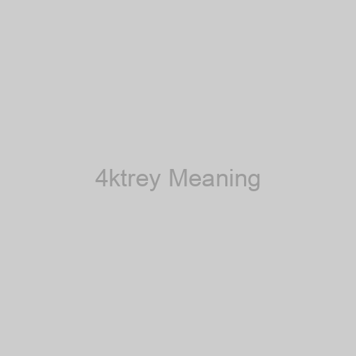 4ktrey Meaning