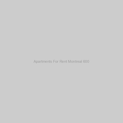 Apartments For Rent Montreal 600