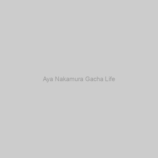 Aya Nakamura Gacha Life