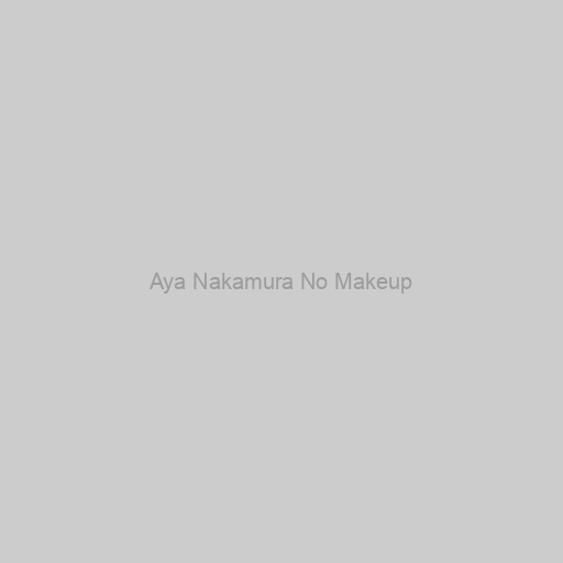 Aya Nakamura No Makeup