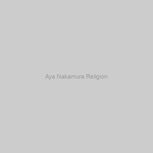 Aya Nakamura Religion