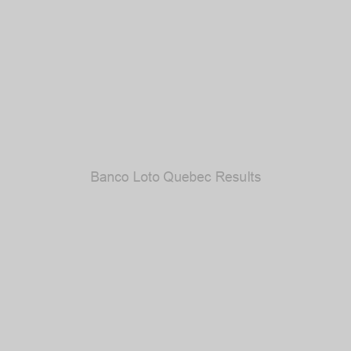 Banco Loto Quebec Results