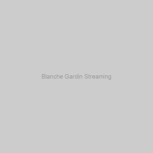 Blanche Gardin Streaming