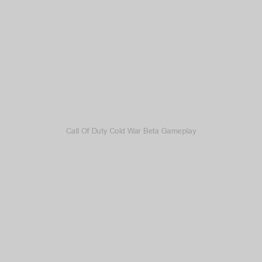 Call Of Duty Cold War Beta Gameplay