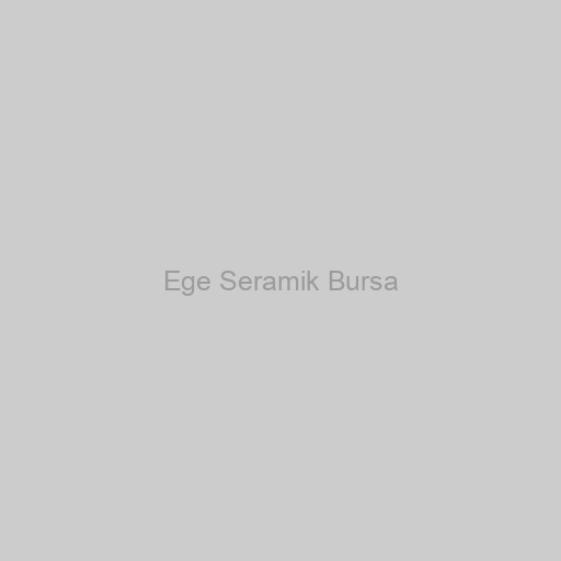 Ege Seramik Bursa