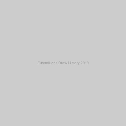 Euromillions Draw History 2010