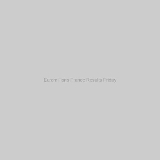 Euromillions France Results Friday