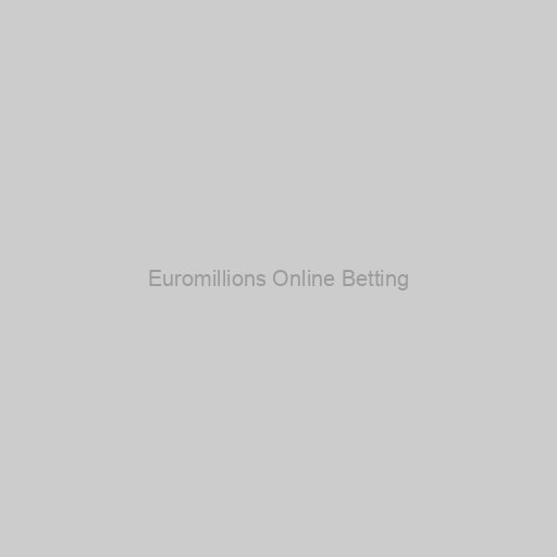 Euromillions Online Betting