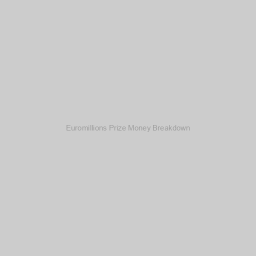 Euromillions Prize Money Breakdown