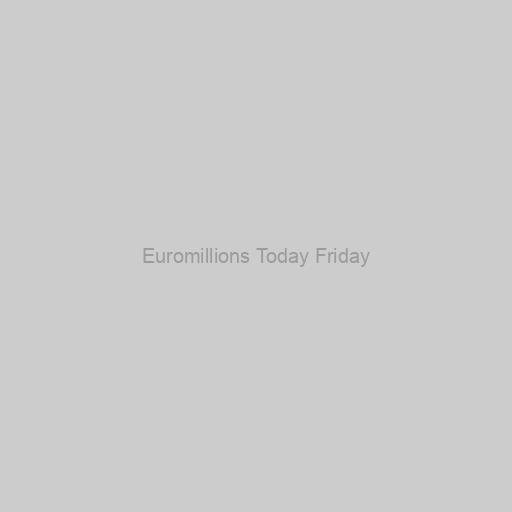 Euromillions Today Friday
