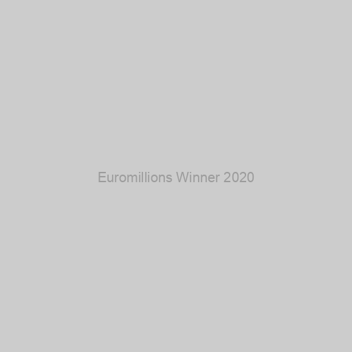 Euromillions Winner 2020