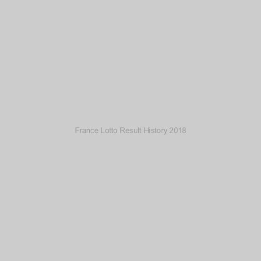 France Lotto Result History 2018
