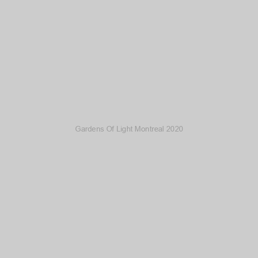 Gardens Of Light Montreal 2020