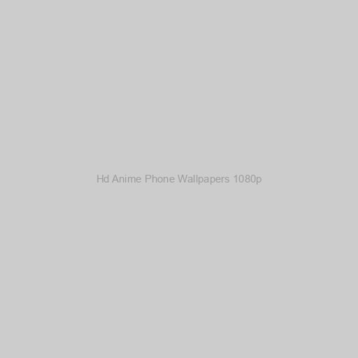 Hd Anime Phone Wallpapers 1080p