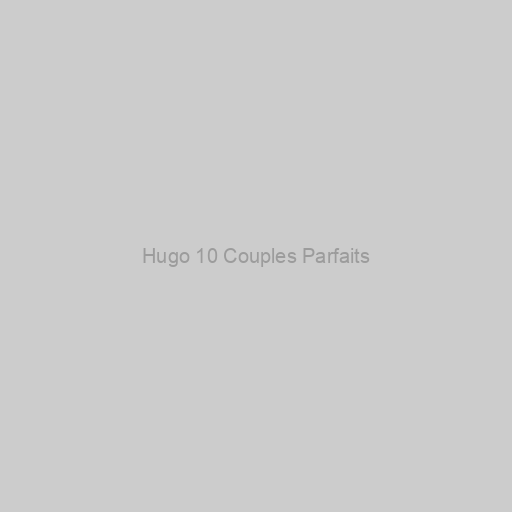Hugo 10 Couples Parfaits