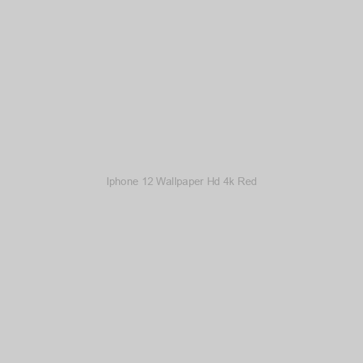 Iphone 12 Wallpaper Hd 4k Red