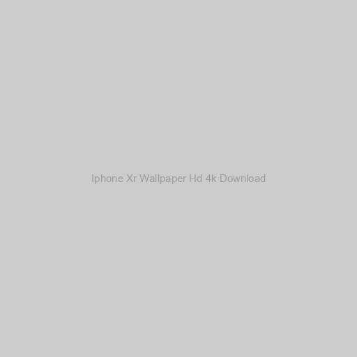 Iphone Xr Wallpaper Hd 4k Download