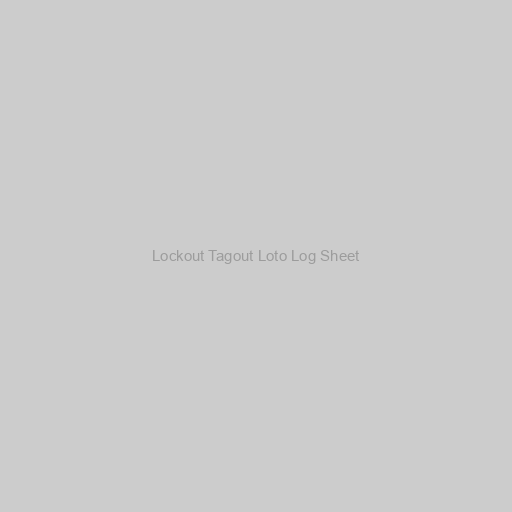 Lockout Tagout Loto Log Sheet