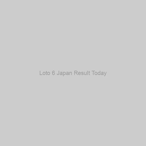 Loto 6 Japan Result Today