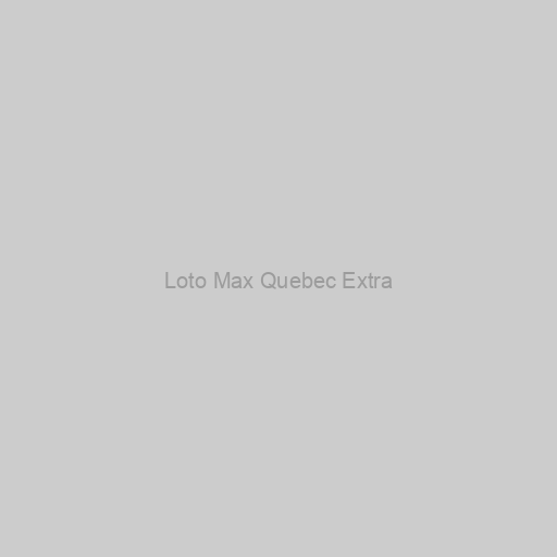 Loto Max Quebec Extra