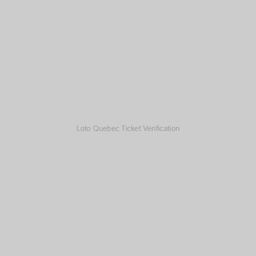 Loto Quebec Ticket Verification