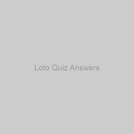 Loto Quiz Answers