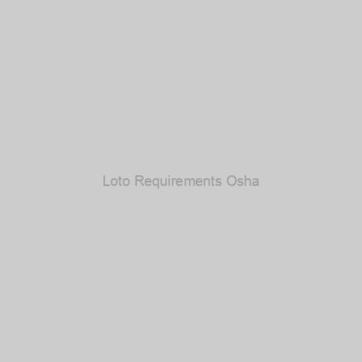 Loto Requirements Osha