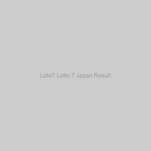 Loto7 Lotto 7 Japan Result