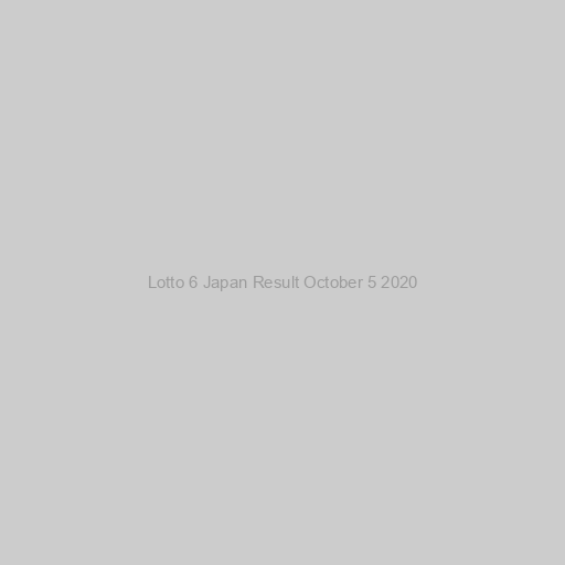 Lotto 6 Japan Result October 5 2020
