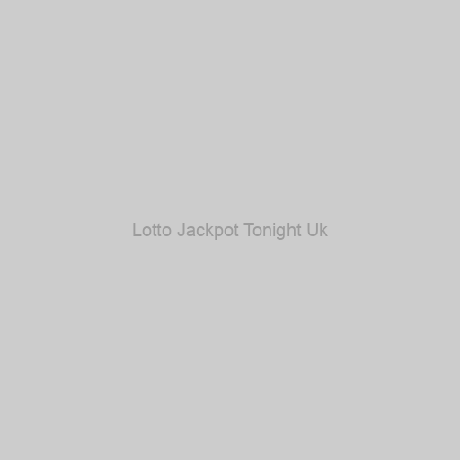 Lotto Jackpot Tonight Uk
