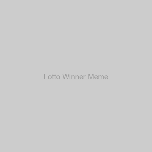 Lotto Winner Meme