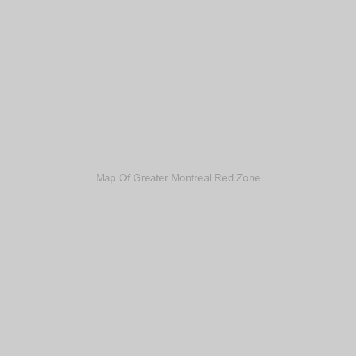 Map Of Greater Montreal Red Zone