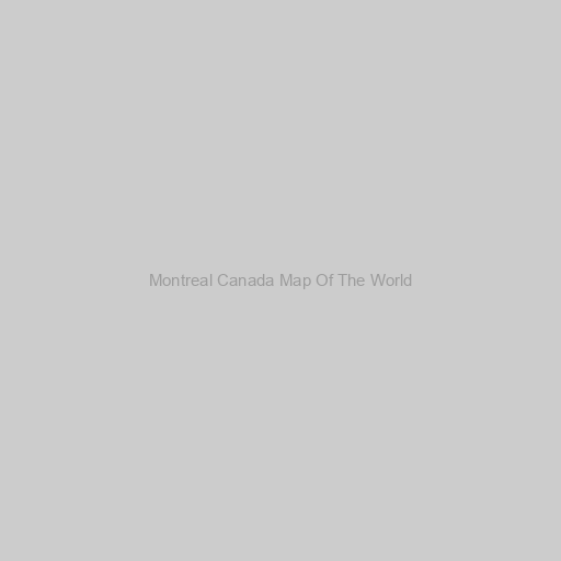 Montreal Canada Map Of The World