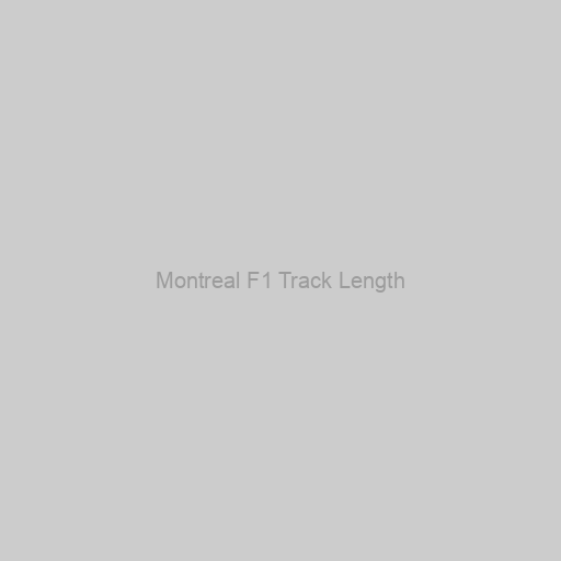 Montreal F1 Track Length