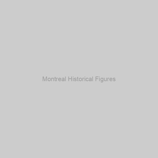 Montreal Historical Figures