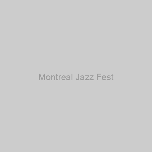 Montreal Jazz Fest