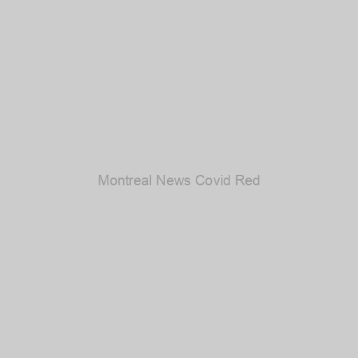 Montreal News Covid Red