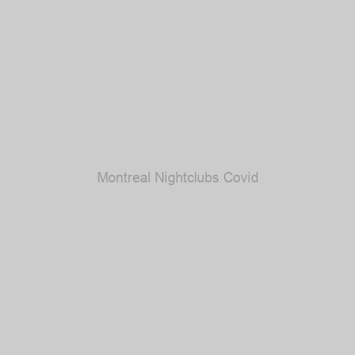 Montreal Nightclubs Covid