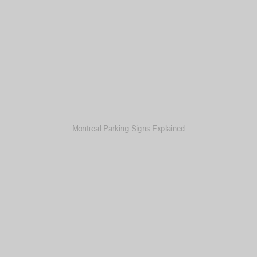 Montreal Parking Signs Explained