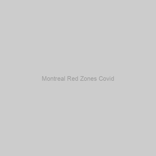 Montreal Red Zones Covid