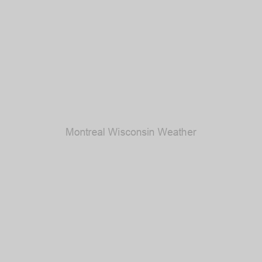 Montreal Wisconsin Weather