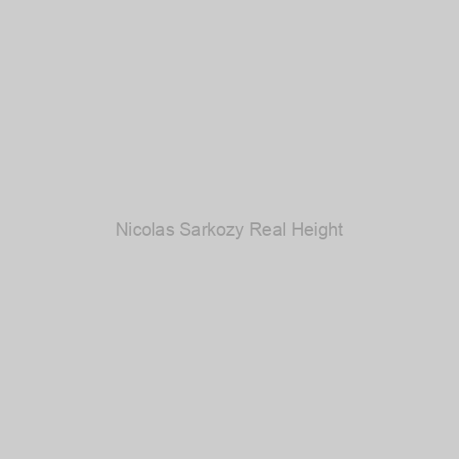 Nicolas Sarkozy Real Height