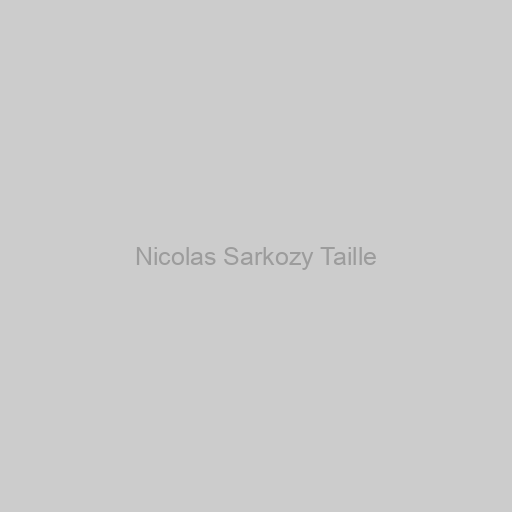 Nicolas Sarkozy Taille