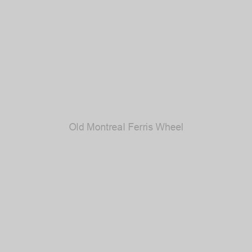Old Montreal Ferris Wheel