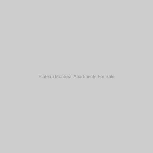 Plateau Montreal Apartments For Sale