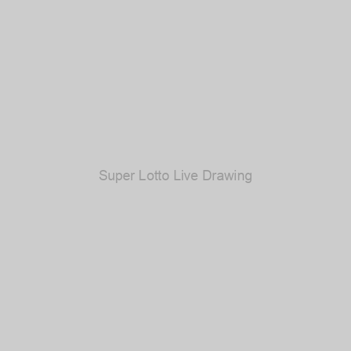 Super Lotto Live Drawing