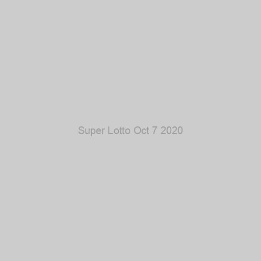 Super Lotto Oct 7 2020