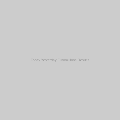Today Yesterday Euromillions Results