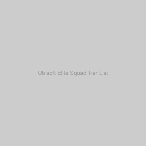 Ubisoft Elite Squad Tier List
